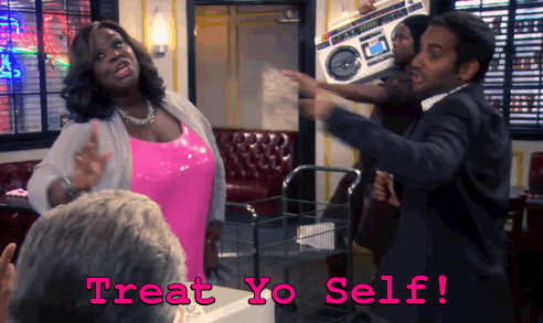 Image result for treat yo self gif high res
