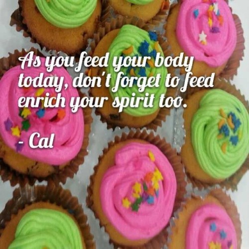 Our body and spirit needs to be enriched daily. Don&#8217;t neglect one or the other. #God #Christianity #Catholic #spiritual #body #wordsofwisdom #proverbs #purposedrivenlife #quotes #ilovemonday #life #cupcakes #muffins #cakes #breakfast