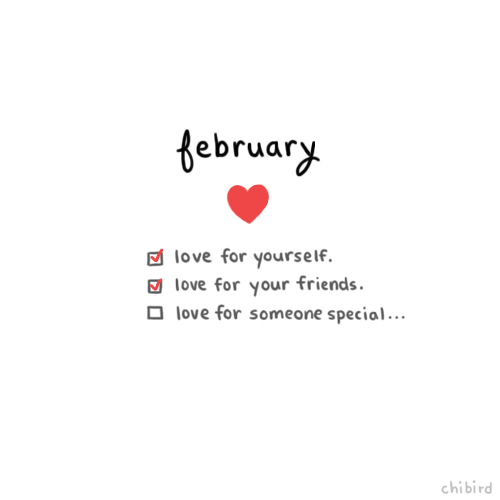 Love doesn’t always have to be about a significant other. Whether or not you have one, I hope you have a lovely February. <3