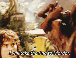 "I will take the Ring to Mordor… Though I do not know the way."