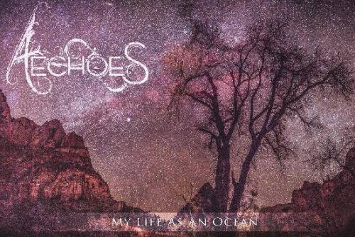 Aechoes - My Life As An Ocean [EP] (2014)