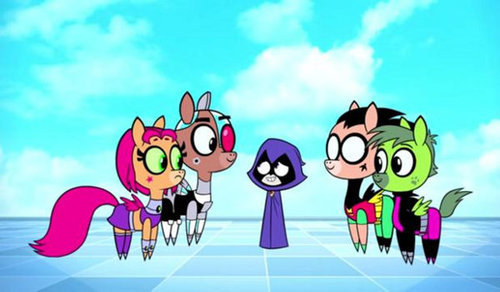Teen titans go and my little pony