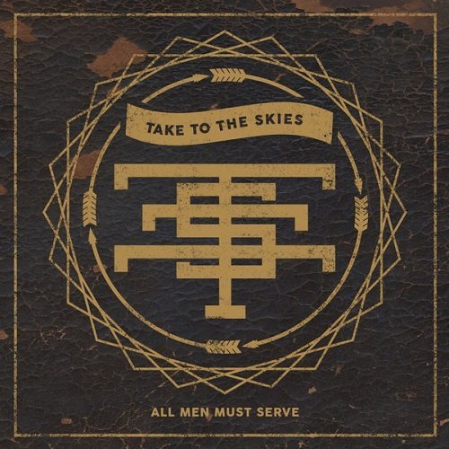 Take To The Skies - All Men Must Serve (2014)
