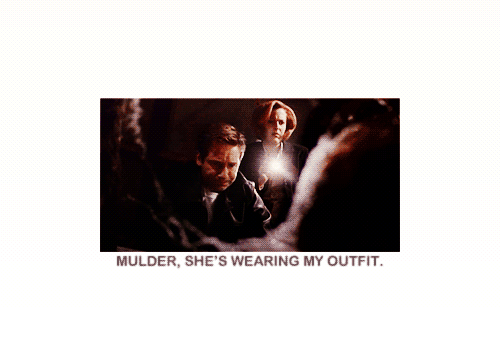  Scully: You know what’s weird?Mulder: What?Scully: Mulder, she’s wearing my outfit.Mulder: How embarrassing.Scully: Yeah, well, you know what? He’s wearing yours.Mulder: Oh… Scully…Scully: That’s us.6x06 - How The Ghosts Stole Christmas 